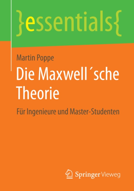 Die Maxwell'sche Theorie : Fur Ingenieure und Master-Studenten, EPUB eBook