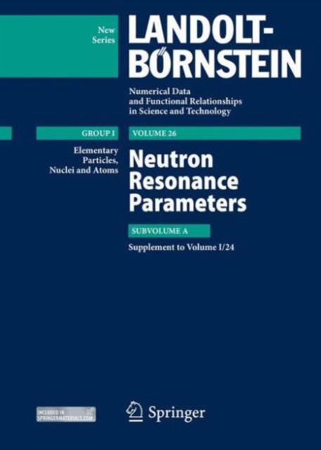 Neutron Resonance Parameters : Subvolume A. Supplement to I/24, Hardback Book