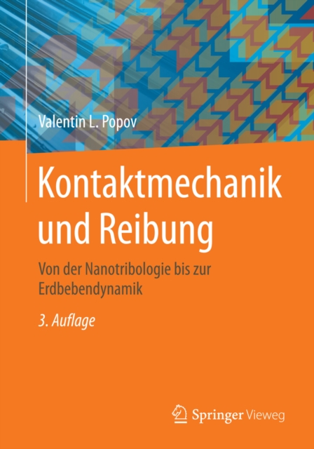 Kontaktmechanik und Reibung : Von der Nanotribologie bis zur Erdbebendynamik, PDF eBook