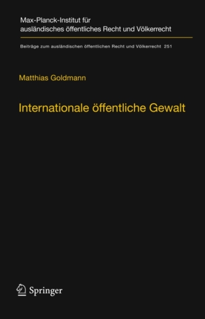 Internationale offentliche Gewalt : Handlungsformen internationaler Institutionen im Zeitalter der Globalisierung, PDF eBook