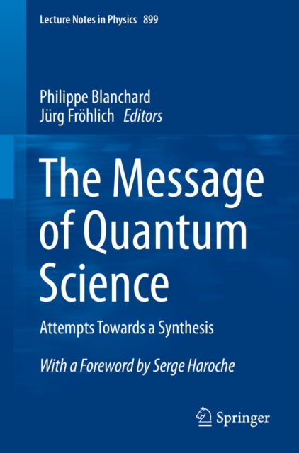 The Message of Quantum Science : Attempts Towards a Synthesis, PDF eBook