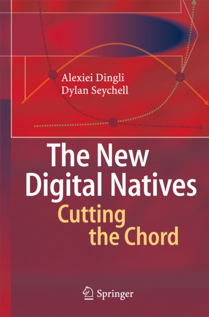 The New Digital Natives : Cutting the Chord, PDF eBook