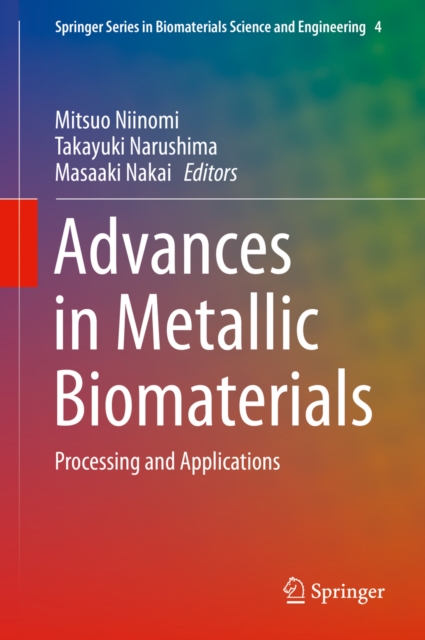 Advances in Metallic Biomaterials : Processing and Applications, PDF eBook