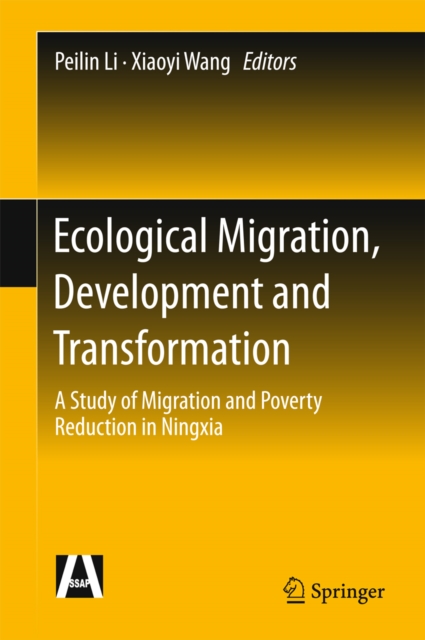 Ecological Migration, Development and Transformation : A Study of Migration and Poverty Reduction in Ningxia, PDF eBook