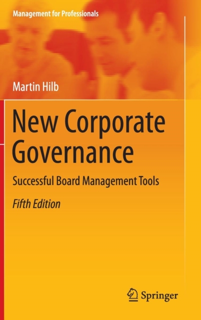 New Corporate Governance : Successful Board Management Tools, Hardback Book