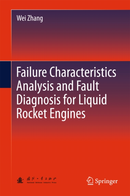Failure Characteristics Analysis and Fault Diagnosis for Liquid Rocket Engines, PDF eBook