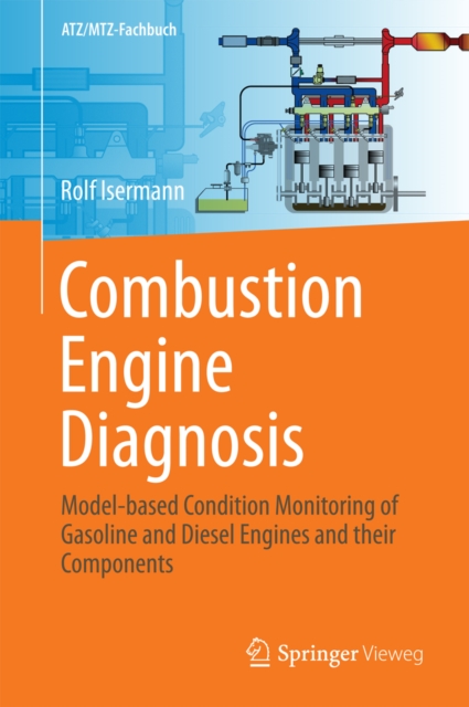 Combustion Engine Diagnosis : Model-based Condition Monitoring of Gasoline and Diesel Engines and their Components, PDF eBook