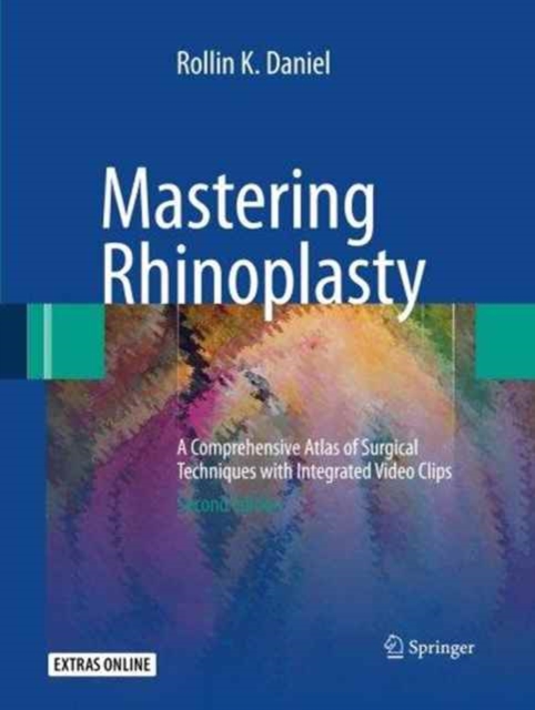 Mastering Rhinoplasty : A Comprehensive Atlas of Surgical Techniques with Integrated Video Clips, Paperback / softback Book