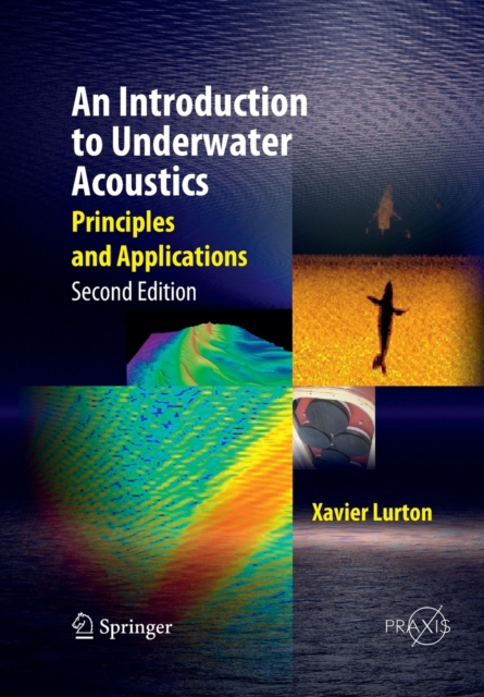 An Introduction to Underwater Acoustics : Principles and Applications, Paperback / softback Book