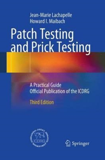 Patch Testing and Prick Testing : A Practical Guide Official Publication of the ICDRG, Paperback / softback Book