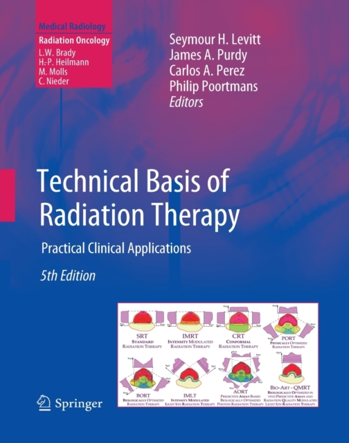 Technical Basis of Radiation Therapy : Practical Clinical Applications, Paperback / softback Book