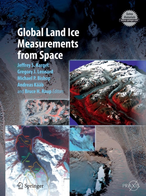 Global Land Ice Measurements from Space, Paperback / softback Book