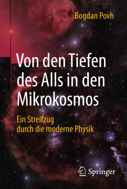 Von den Tiefen des Alls in den Mikrokosmos : Ein Streifzug durch die moderne Physik, EPUB eBook