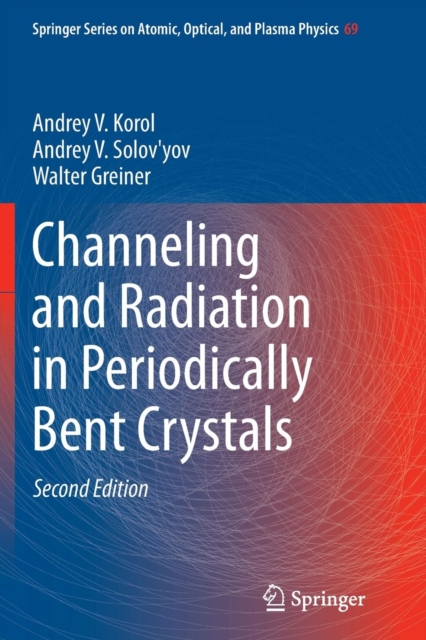 Channeling and Radiation in Periodically Bent Crystals, Paperback / softback Book
