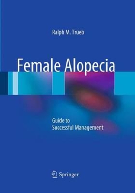 Female Alopecia : Guide to Successful Management, Paperback / softback Book