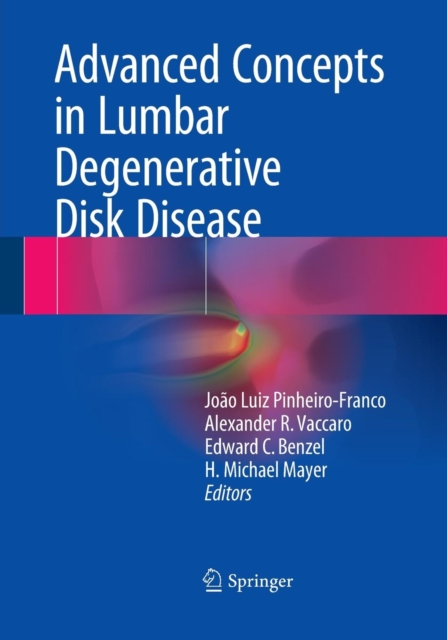 Advanced Concepts in Lumbar Degenerative Disk Disease, Paperback / softback Book