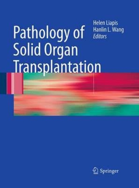 Pathology of Solid Organ Transplantation, Paperback / softback Book