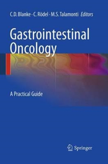 Gastrointestinal Oncology : A Practical Guide, Paperback / softback Book