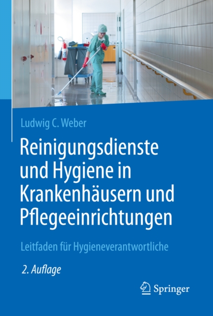 Reinigungsdienste und Hygiene in Krankenhausern und Pflegeeinrichtungen : Leitfaden fur Hygieneverantwortliche, EPUB eBook