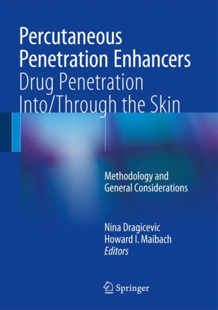 Percutaneous Penetration Enhancers Drug Penetration Into/Through the Skin : Methodology and General Considerations, EPUB eBook