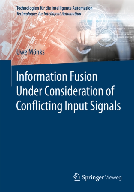 Information Fusion Under Consideration of Conflicting Input Signals, PDF eBook