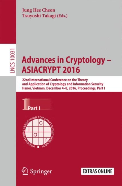 Advances in Cryptology - ASIACRYPT 2016 : 22nd International Conference on the Theory and Application of Cryptology and Information Security, Hanoi, Vietnam, December 4-8, 2016, Proceedings, Part I, EPUB eBook