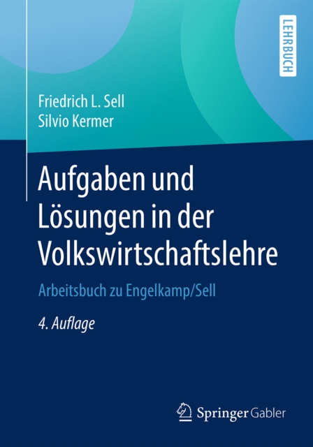 Aufgaben und Losungen in der Volkswirtschaftslehre : Arbeitsbuch zu Engelkamp/Sell, PDF eBook