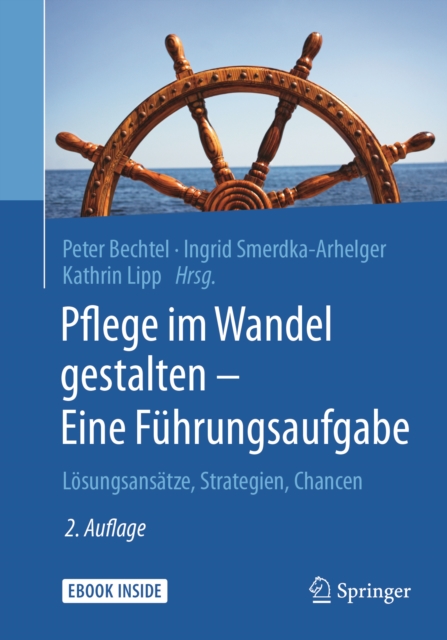 Pflege im Wandel gestalten - Eine Fuhrungsaufgabe : Losungsansatze, Strategien, Chancen, EPUB eBook