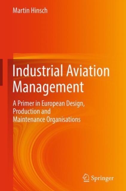 Industrial Aviation Management : A Primer in European Design, Production and Maintenance Organisations, EPUB eBook