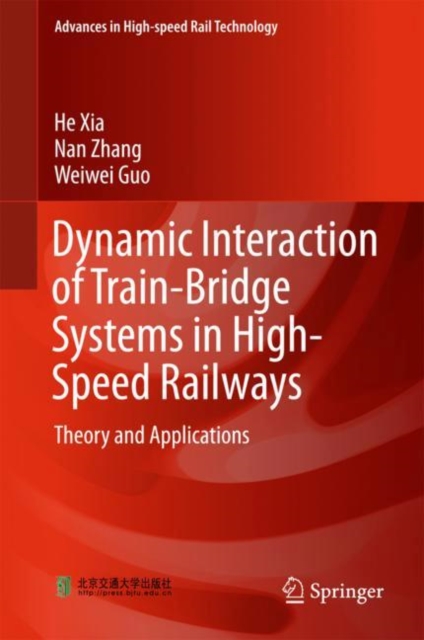 Dynamic Interaction of Train-Bridge Systems in High-Speed Railways : Theory and Applications, EPUB eBook