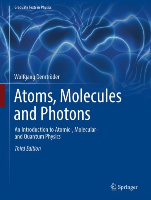 Atoms, Molecules and Photons : An Introduction to Atomic-, Molecular- and Quantum Physics, EPUB eBook