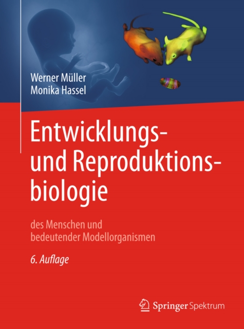 Entwicklungsbiologie und Reproduktionsbiologie des Menschen und bedeutender Modellorganismen, EPUB eBook