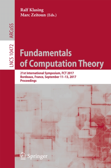 Fundamentals of Computation Theory : 21st International Symposium, FCT 2017, Bordeaux, France, September 11-13, 2017, Proceedings, EPUB eBook