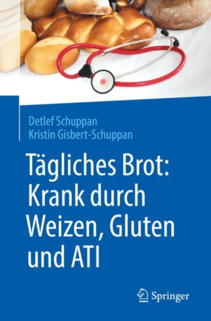 Tagliches Brot: Krank durch Weizen, Gluten und ATI, EPUB eBook