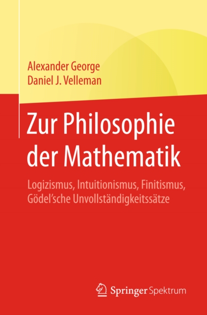 Zur Philosophie der Mathematik : Logizismus, Intuitionismus, Finitismus, Godel'sche Unvollstandigkeitssatze, EPUB eBook