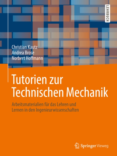 Tutorien zur Technischen Mechanik : Arbeitsmaterialien fur das Lehren und Lernen  in den Ingenieurwissenschaften, PDF eBook