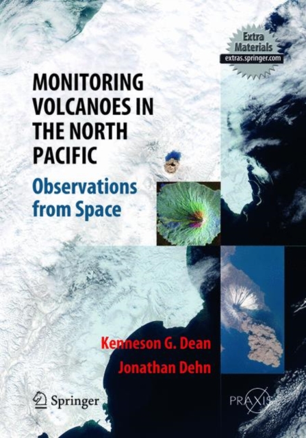 Monitoring Volcanoes in the North Pacific : Observations from Space, Paperback / softback Book