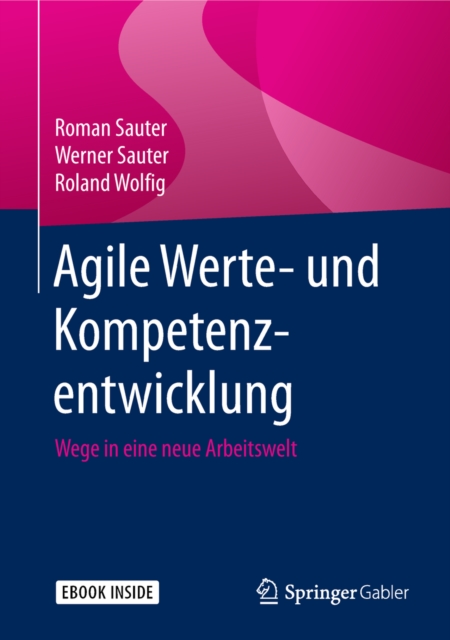 Agile Werte- und Kompetenzentwicklung : Wege in eine neue Arbeitswelt, EPUB eBook