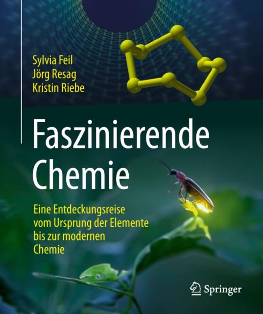 Faszinierende Chemie : Eine Entdeckungsreise vom Ursprung der Elemente bis zur modernen Chemie, PDF eBook