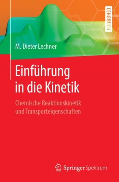 Einfuhrung in die Kinetik : Chemische Reaktionskinetik und Transporteigenschaften, EPUB eBook