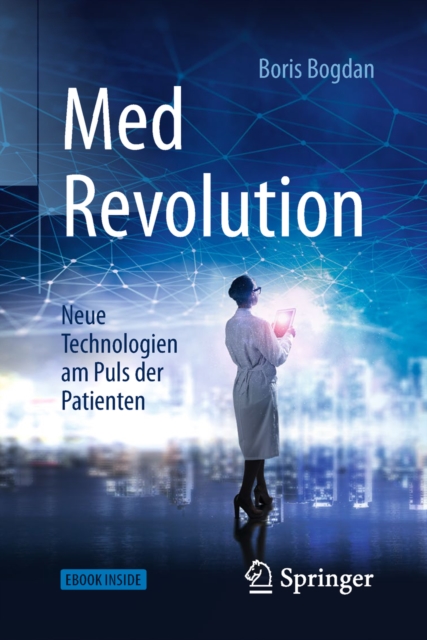 MedRevolution : Neue Technologien am Puls der Patienten, EPUB eBook