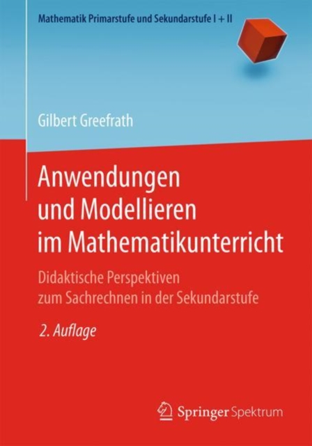 Anwendungen und Modellieren im Mathematikunterricht : Didaktische Perspektiven zum Sachrechnen in der Sekundarstufe, EPUB eBook