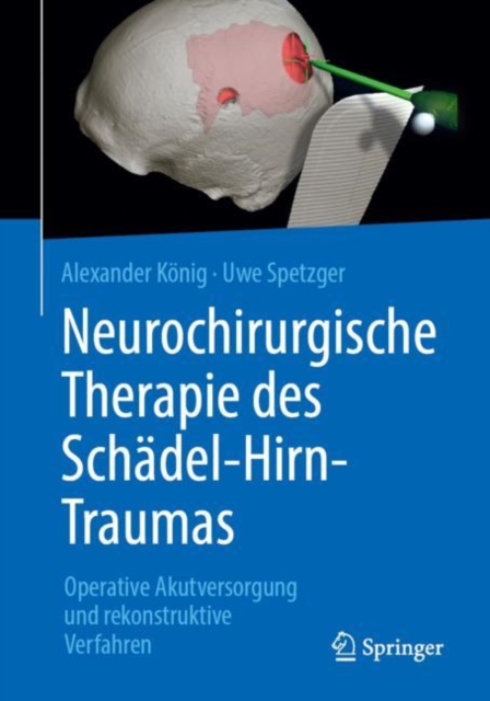 Neurochirurgische Therapie des Schadel-Hirn-Traumas : Operative Akutversorgung und rekonstruktive Verfahren, EPUB eBook