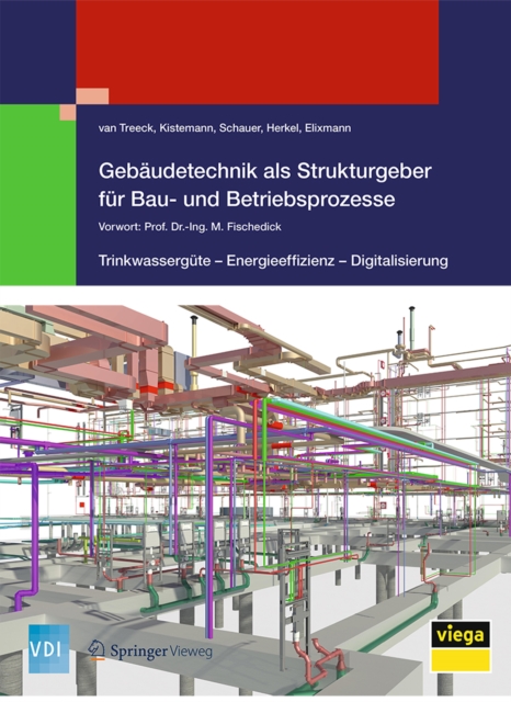 Gebaudetechnik als Strukturgeber fur Bau- und Betriebsprozesse : Trinkwassergute - Energieeffizienz - Digitalisierung, PDF eBook