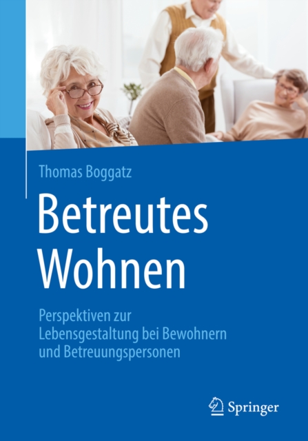 Betreutes Wohnen : Perspektiven zur Lebensgestaltung bei Bewohnern und Betreuungspersonen, EPUB eBook