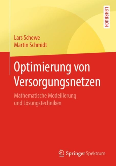 Optimierung von Versorgungsnetzen : Mathematische Modellierung und Losungstechniken, EPUB eBook