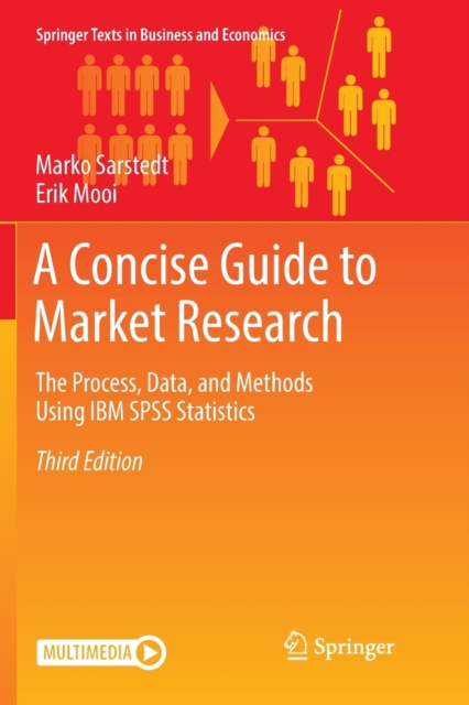 A Concise Guide to Market Research : The Process, Data, and Methods Using IBM SPSS Statistics, Paperback / softback Book