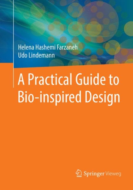 A Practical Guide to Bio-inspired Design, Paperback / softback Book