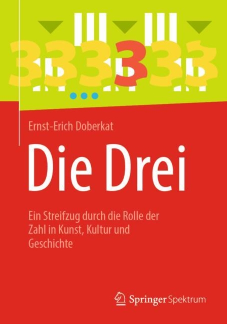 Die Drei : Ein Streifzug durch die Rolle der Zahl in Kunst, Kultur und Geschichte, PDF eBook