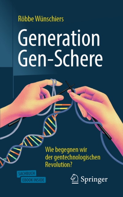 Generation Gen-Schere : Wie begegnen wir der gentechnologischen Revolution?, EPUB eBook